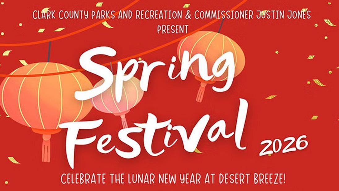 Clark County Parks and Recreation & Commissioner Justin Jones Present Spring Festival 2026 Celebrate the Lunar New Year at Desert Breeze!