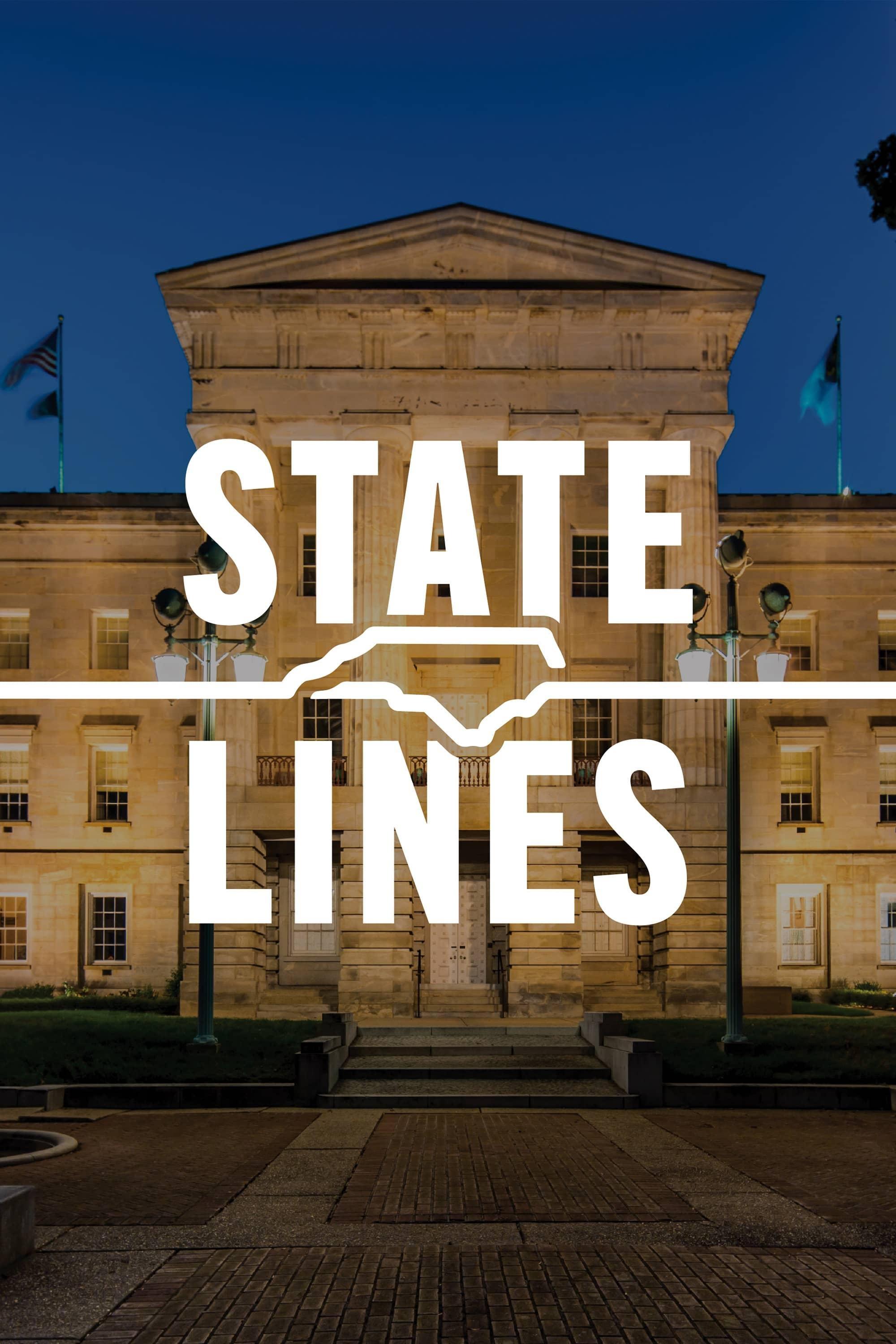 State Lines text stacked with an outline of NC in between, superimposed over an image of the NC capitol building lit up at night.