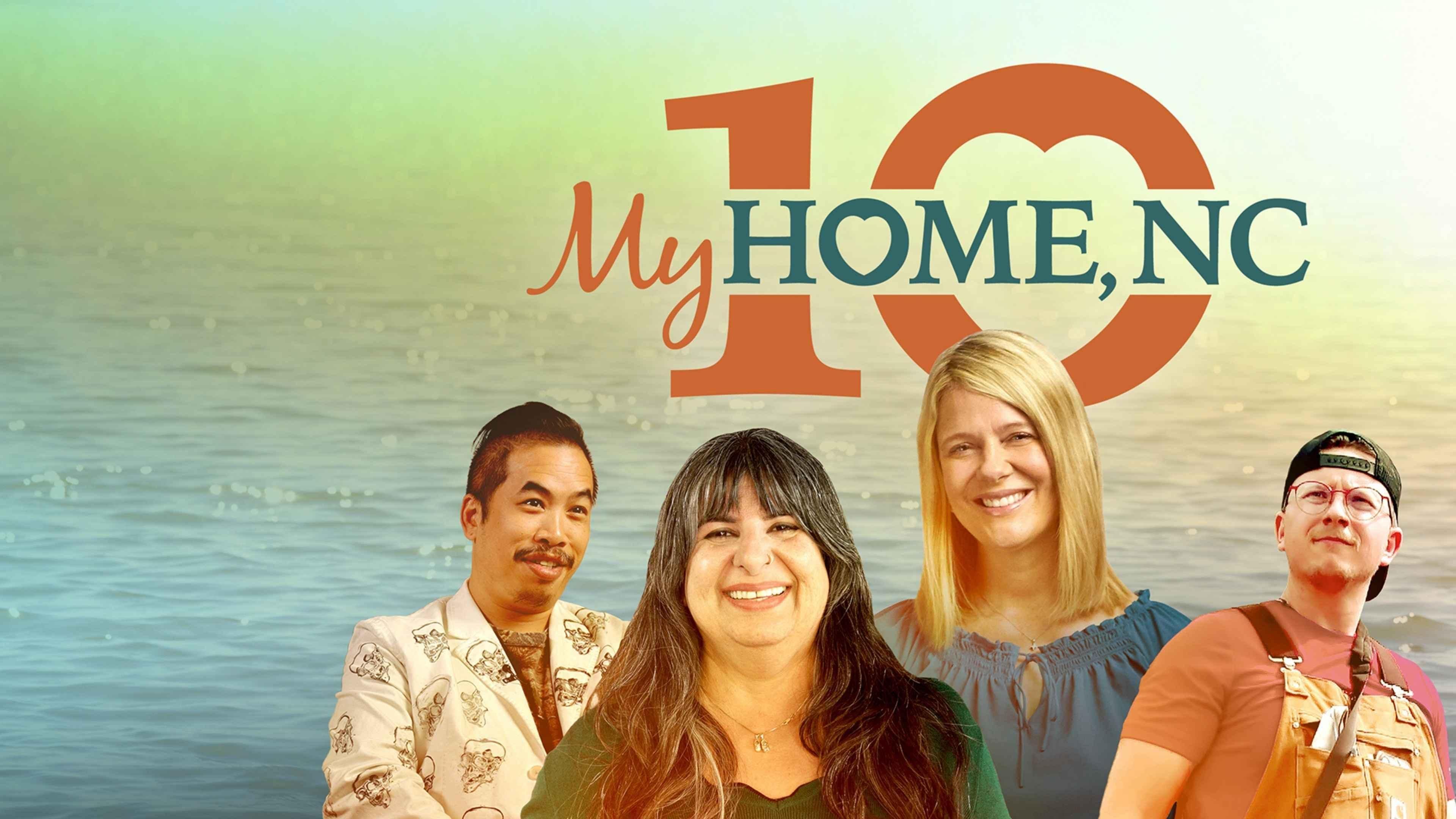 The My Home, NC logo surrounded by the number 10 superimposed over rippling water and a collage of artist Raj Bannag, chef Preeti Waas, host Heather Burgiss, and artist XCVI.