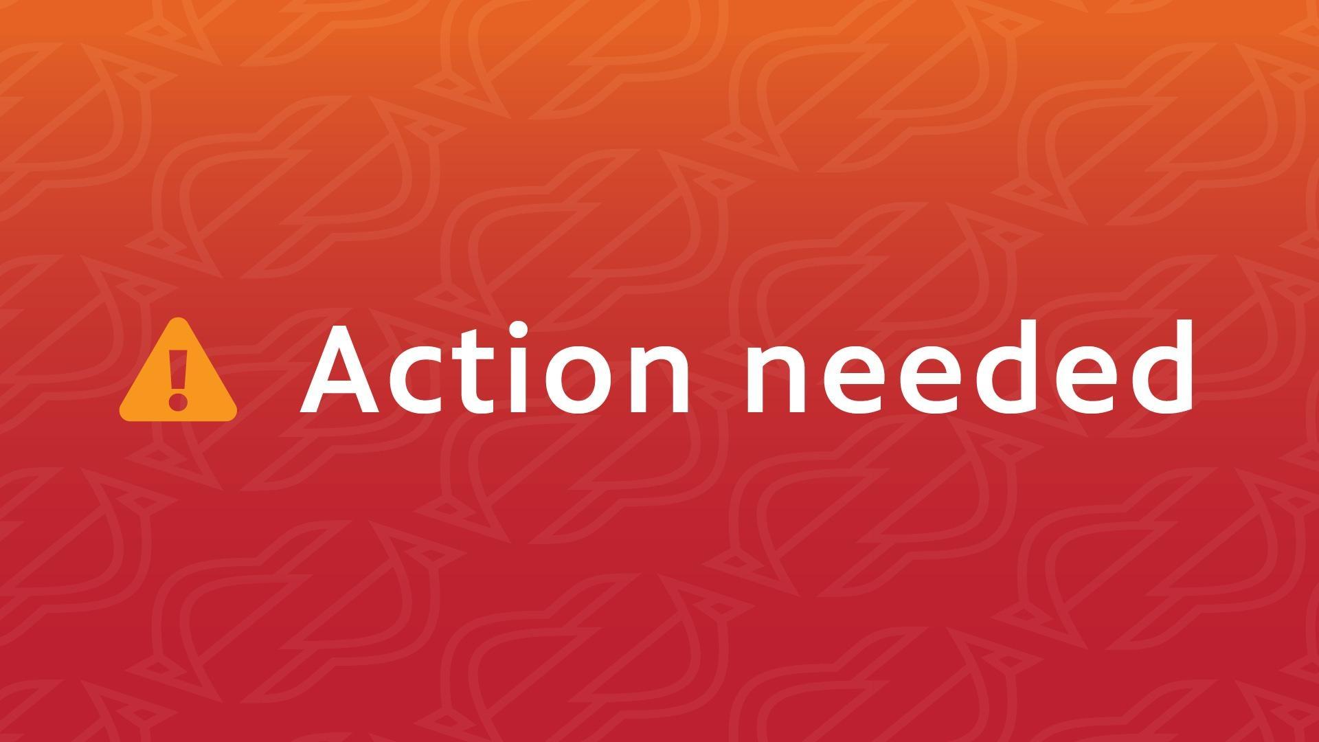 "Action needed" on a orange to red gradient background.