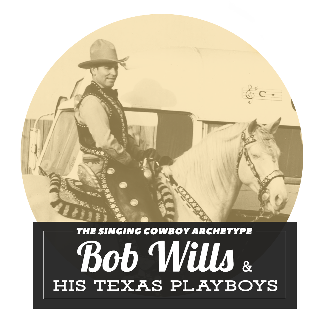 Archetype Singing Cowboy Bob WIlls