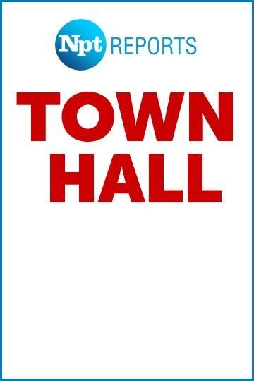 NPT REPORTS: TOWN HALL