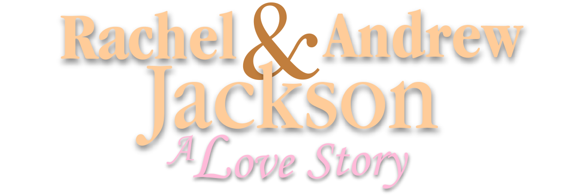 Rachel & Andrew Jackson an NPT Original Production