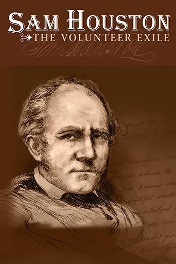 SAM HOUSTON: THE VOLUNTEER EXILE
